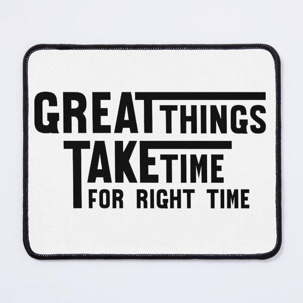 Item preview, Great Things Take Time for Right Time Motivational Inspirational Quotes Design designed and sold by RiyonArts.