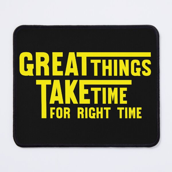 Item preview, Great Things Take Time for Right Time Motivational Inspirational Quotes Design designed and sold by RiyonArts.