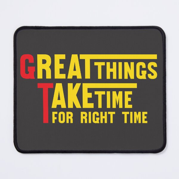 Item preview, Great Things Take Time for Right Time Motivational Inspirational Quotes Design designed and sold by RiyonArts.
