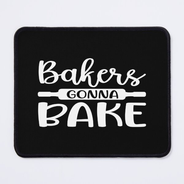 Item preview, Bakers gonna bake designed and sold by phassystore.