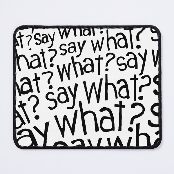 Item preview, Say What? designed and sold by Heartstrings By M.C..