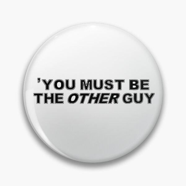 Item preview, You Must Be The Other Guy 2 designed and sold by CANJ72.