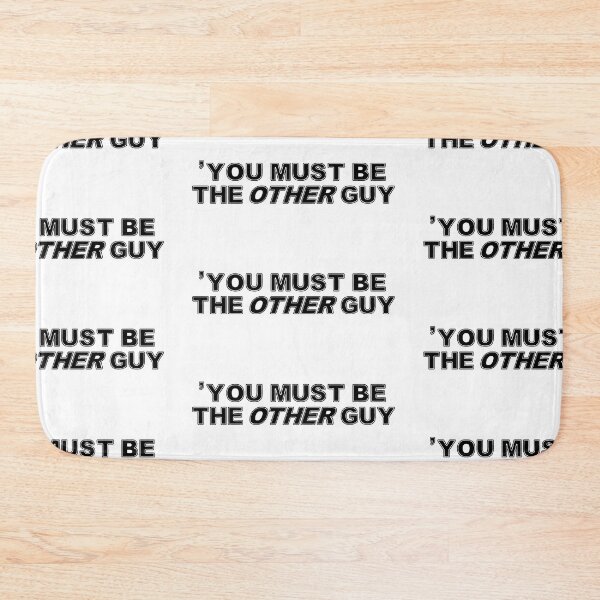 Item preview, You Must Be The Other Guy 2 designed and sold by CANJ72.