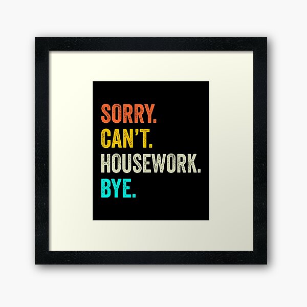 Item preview, housework quotes shirt, funny housework coach, Funny housework Quotes Gift designed and sold by Dogs Geeky⭐⭐⭐⭐⭐.