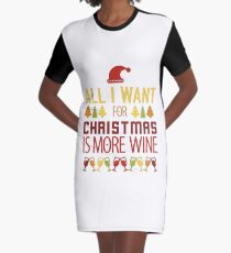All I Want For Christmas Is More Wine Graphic T-Shirt Dress