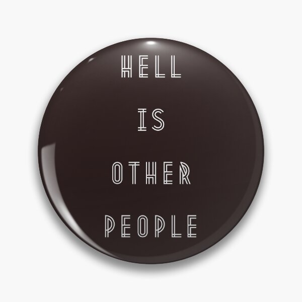 Item preview, Sartre quote: Hell is other people, version 2 designed and sold by artbleed.