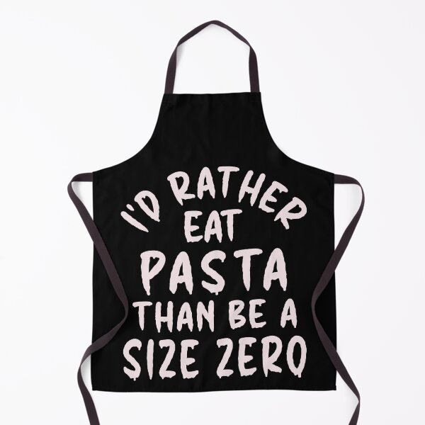 Item preview, I'd Rather Eat Pasta Than Be A Size Zero - Funny Design designed and sold by DerekJSmith.