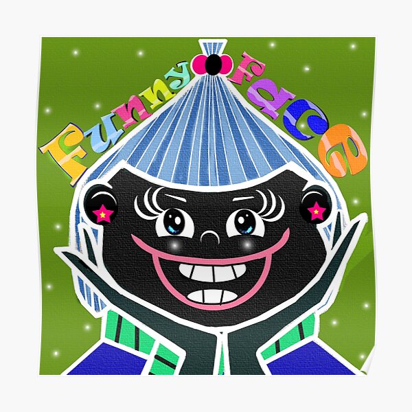 Funny Face Poster For Sale By Shirleycutecard Redbubble 