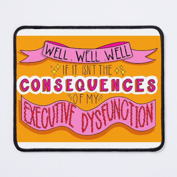 Item preview, Consequences of Executive dysfunction  designed and sold by DoomboxClub.