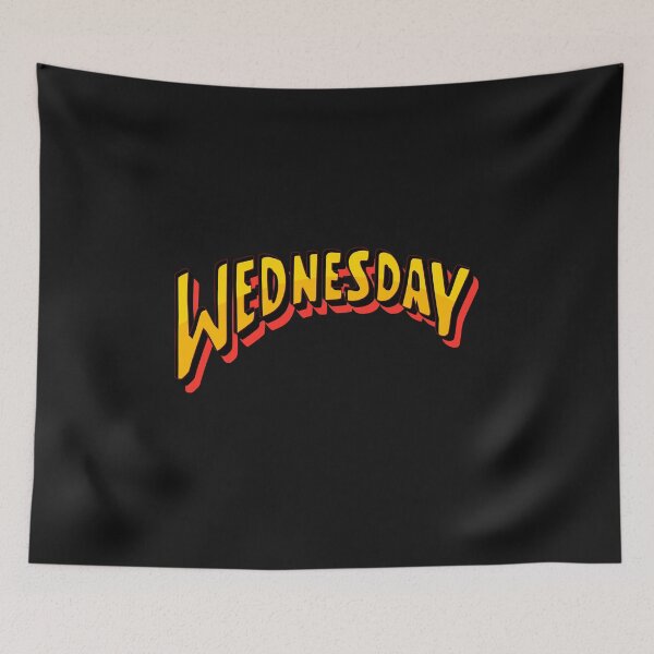 Item preview, WEDNESDAY/Live for today and let tomorrow come later designed and sold by Universal-7.