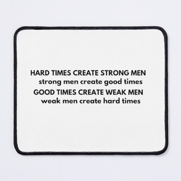 Item preview, HARD TIMES CREATE STRONG MEN designed and sold by Damljan Jugovic.