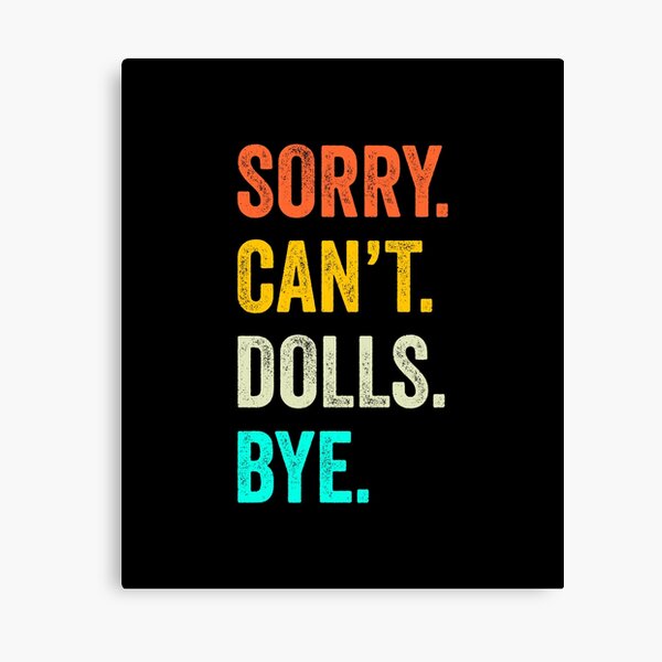 Every Girl Is A Doll. Either Barbie Or Annabelle.  Attitude quotes for  girls, Beautiful girl quotes, Tough girl quotes