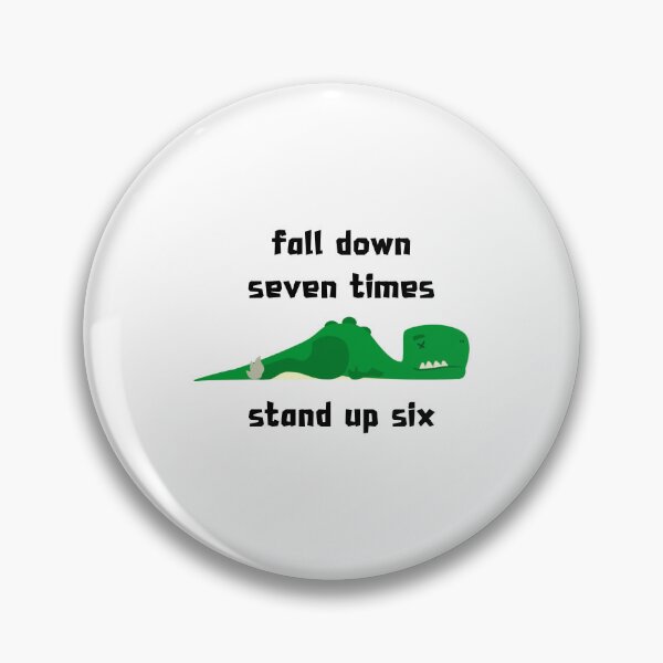 Item preview, Fall down seven times, stand up six, Dino designed and sold by Meeseeeks.