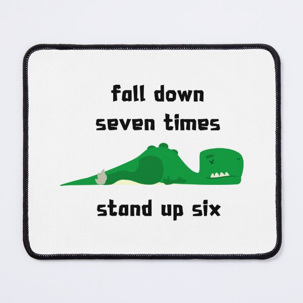 Item preview, Fall down seven times, stand up six, Dino designed and sold by Meeseeeks.