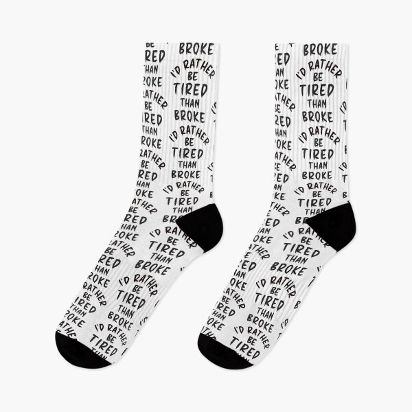 Item preview, I'd Rather Be Tired Than Broke - Thoughtful Design designed and sold by DerekJSmith.