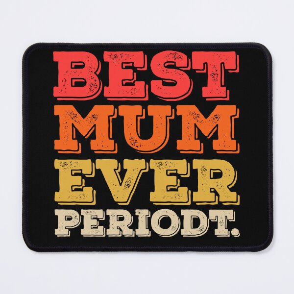 Item preview, Best Mum Ever Periodt designed and sold by Metabax.