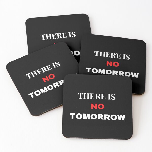 Item preview, There is no tomorrow quote T-shirt designed and sold by Tegamino.