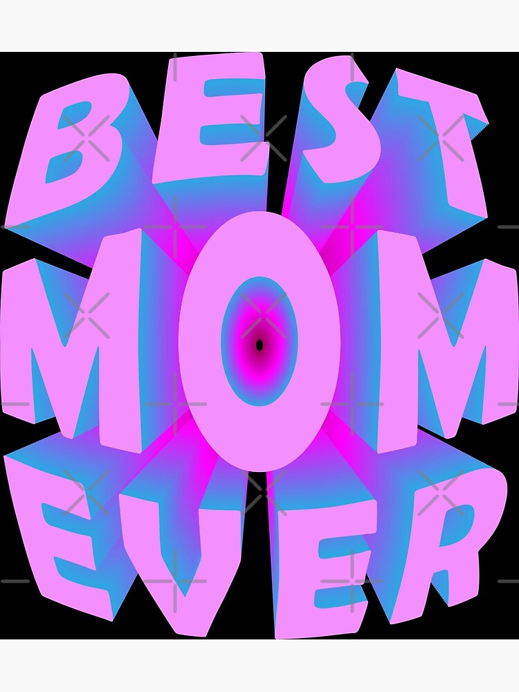 Best Mom Ever 3d Text 3d Words 3d 3d Quotes Art Print For Sale By Conindy Redbubble 3472