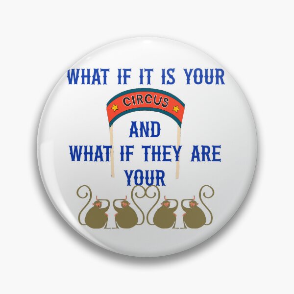 Item preview, What If It Is Your Circus And What If They Are Your Monkees? designed and sold by SSustainable.