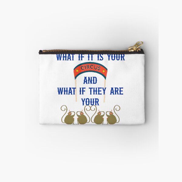 Item preview, What If It Is Your Circus And What If They Are Your Monkees? designed and sold by SSustainable.