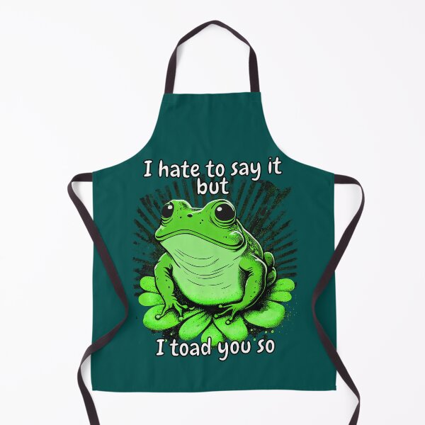 Item preview, I Hate To Say It But I Toad You So designed and sold by john-ess.