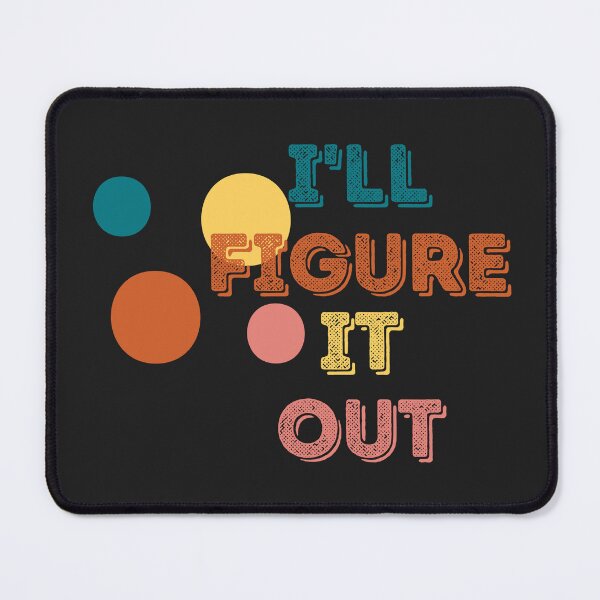 Item preview, I'll Figure It Out - Color Pop designed and sold by IFIOgirl.