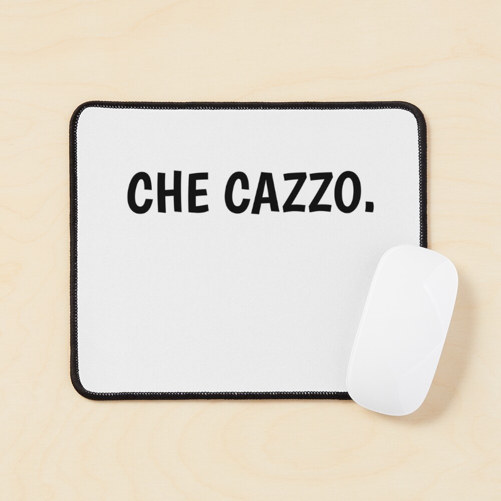 CHE CAZZO - SIMPLE BLACK AND WHITE ITALIAN RUDE WORDS SWEAR EXPRESSION