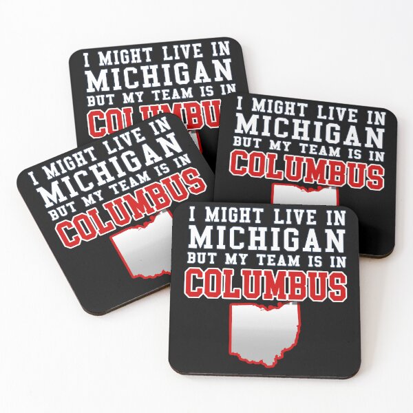 Item preview, I might live in Michigan but my team is in Columbus - Ohio State designed and sold by Osprey Tees.