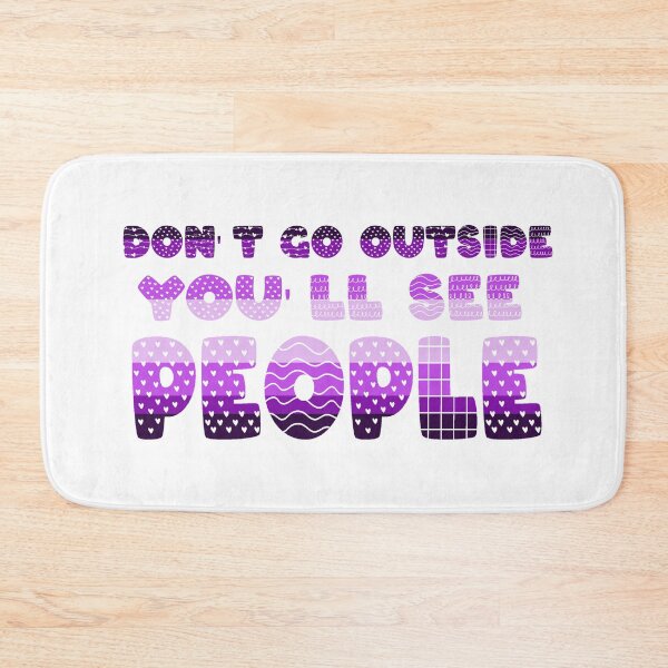 Item preview, Don't go outside there are people out there designed and sold by welovecutestuff.