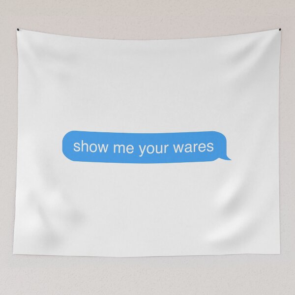 Item preview, show me your wares imessage designed and sold by Maple Design Studio.