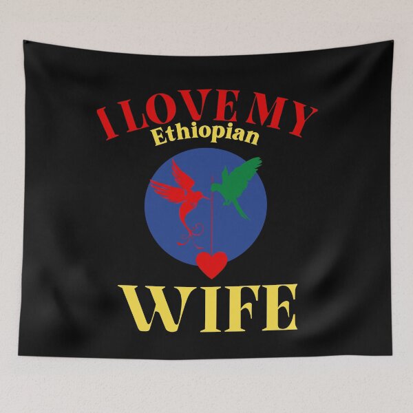 Item preview, I love my Ethiopian wife designed and sold by vidyaroul.