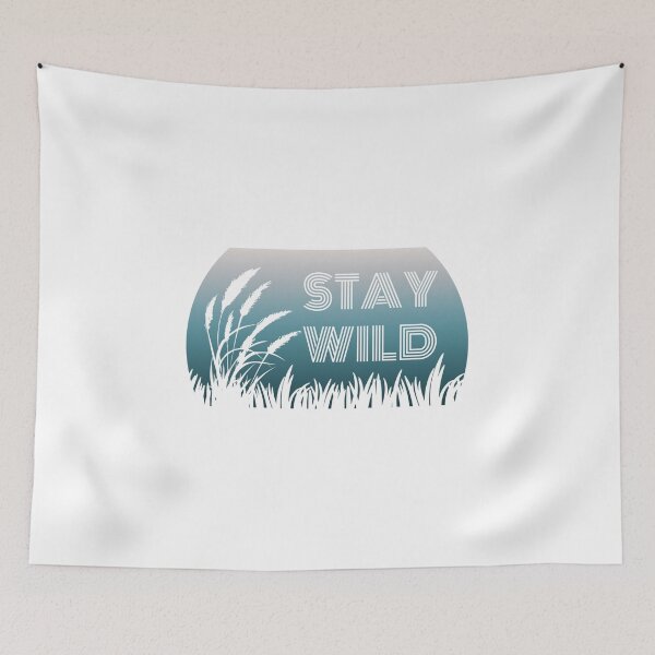 Item preview, Stay Wild designed and sold by crazymel.