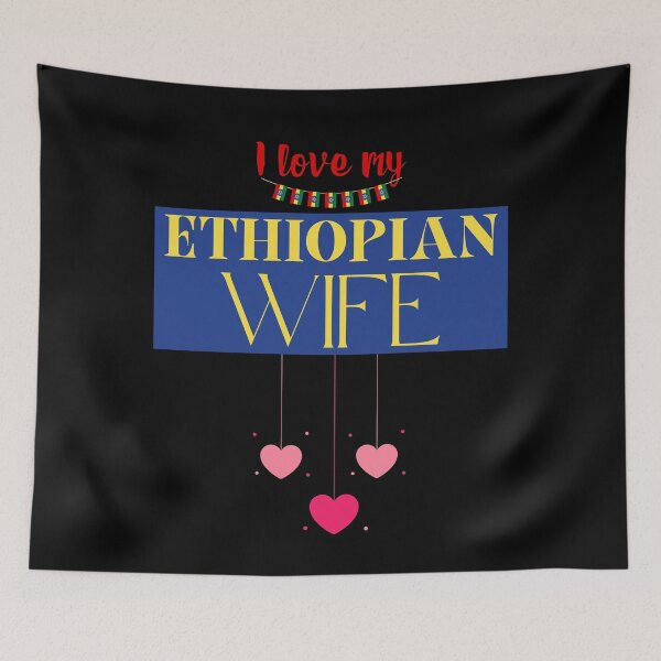 Item preview, I love my Ethiopian wife designed and sold by vidyaroul.