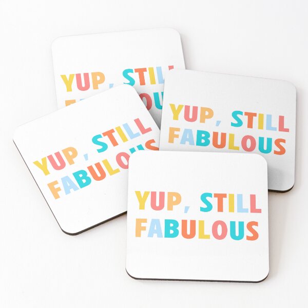Item preview, Yup, Still Fabulous | Funny Typography Positive Quote Statement designed and sold by AllYuNeed.