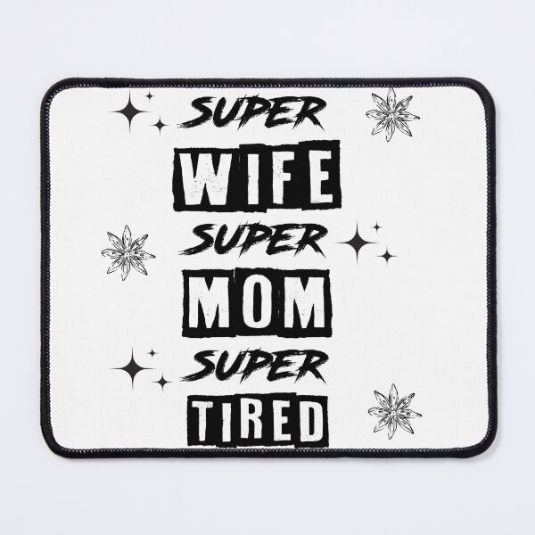 Item preview, Super Wife Super Mom Super Tired designed and sold by AK-BOUTIQUE.