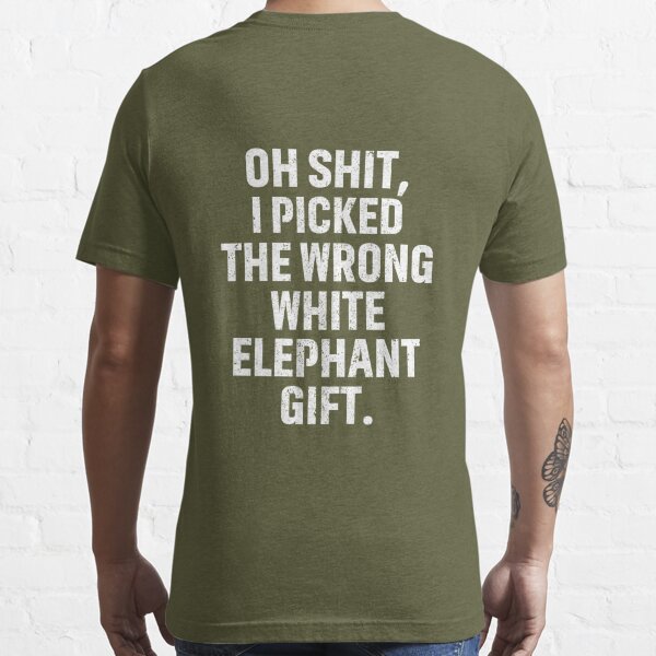 Custom Oh Shit Funny White Elephant Gifts For Adults Under 15 20 Classic  T-shirt By Cm-arts - Artistshot