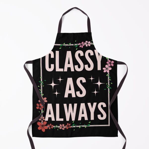 Item preview, Classy as always-1 designed and sold by Bracketeer.