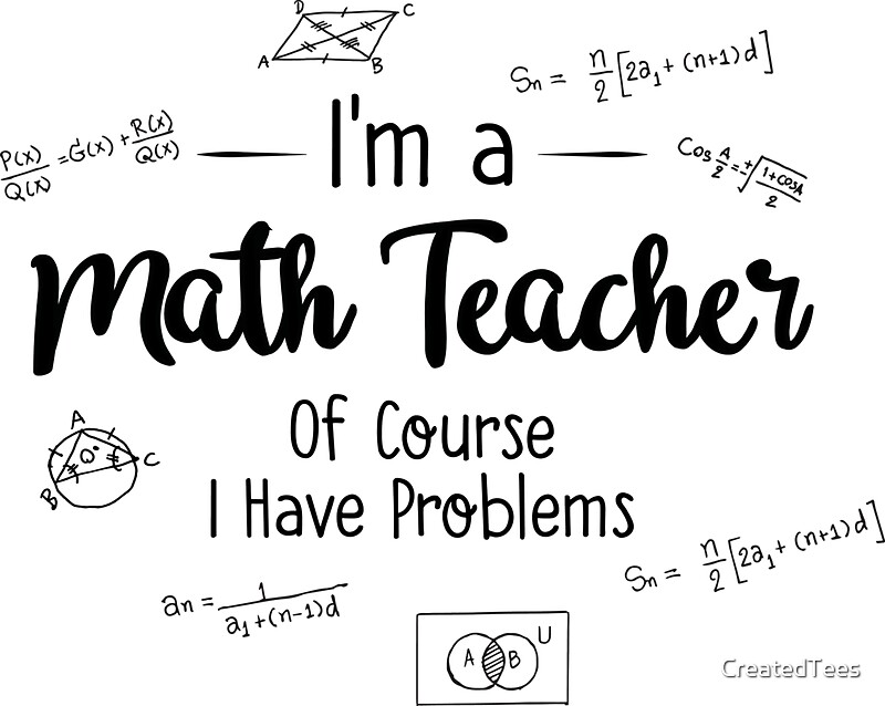 Download "I'm A Math Teacher Of Course I Have Problems" Stickers by ...