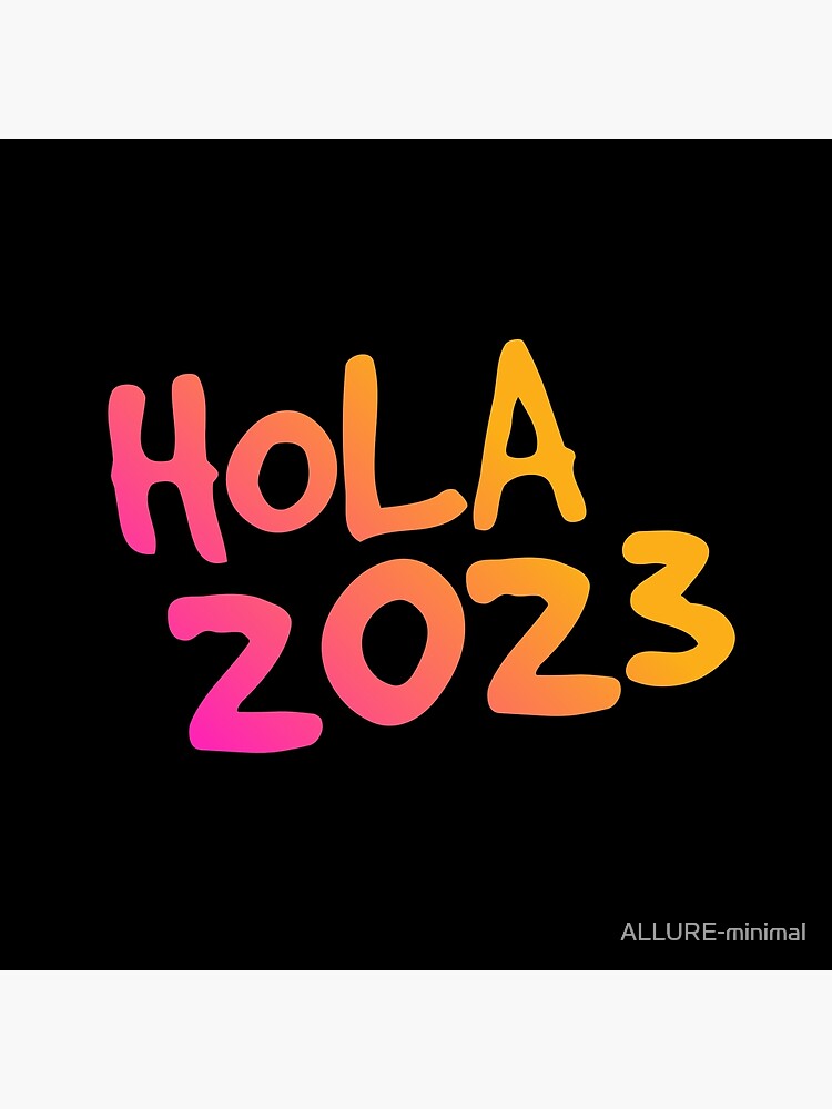 "Hola 2023 año - spanish mexican greetings - Hello 2023 Welcome 2023