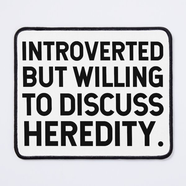 Item preview, Introverted But Willing To Discuss Heredity. designed and sold by SarahJisri.