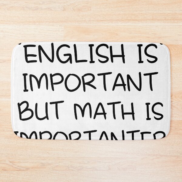 Aperçu de l'œuvre English Is Important But Math Is Importanter créée et vendue par seritik.