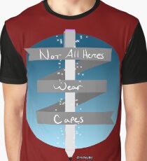 Not All Heroes Wear Capes Graphic T-Shirt