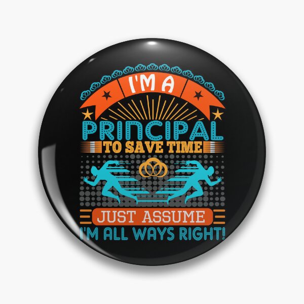 Item preview, I am a principal to save time just assume i'm always right designed and sold by Moremon.