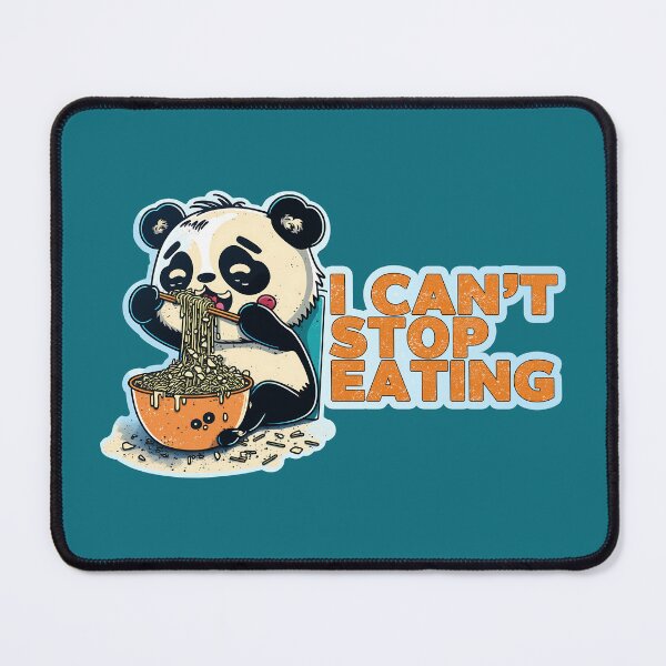 Item preview, panda eating noodles with quote i can't stop eating designed and sold by Charkasi.