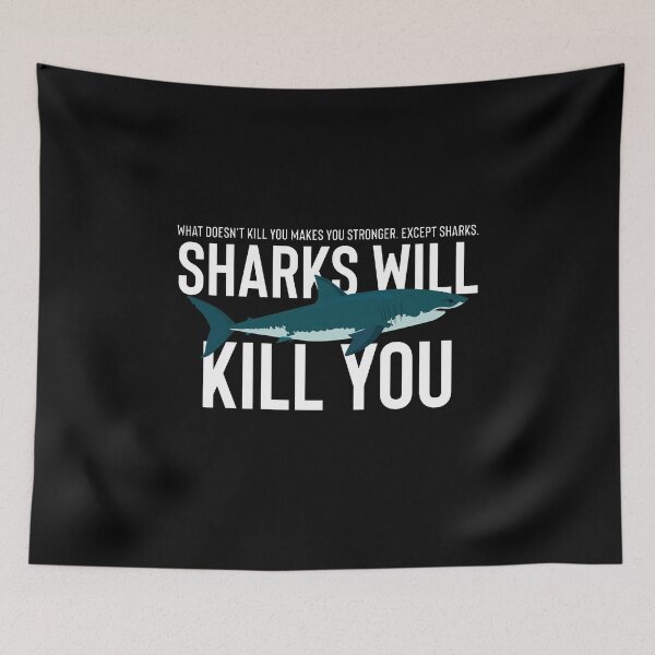 Item preview, What Doesnt Kill You Makes You Stronger Except Sharks, sharks can kill you, Snorkeling,Under Water designed and sold by RedArtsDesign.