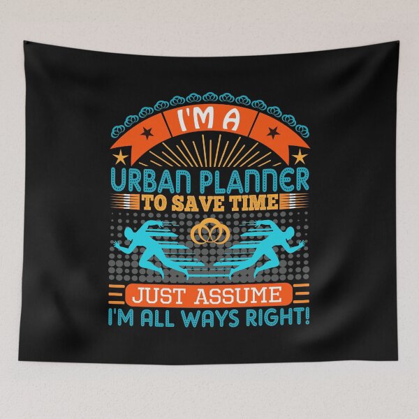 Item preview, I am a urban planner to save time just assume i'm always right designed and sold by Moremon.