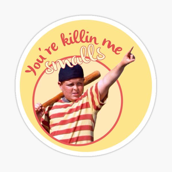 You're Killin' Me, Smalls Sticker