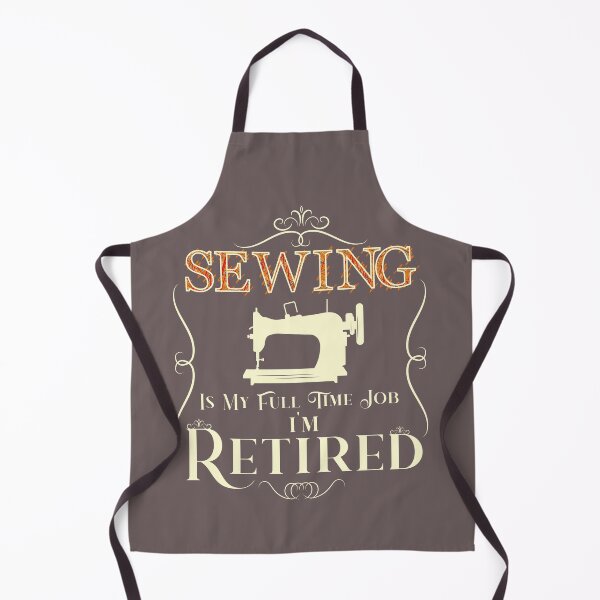 Item preview, Sewing Is My Full Time Job I'm Retired, Funny Retirement Sewing Lover designed and sold by Amirebdesign.