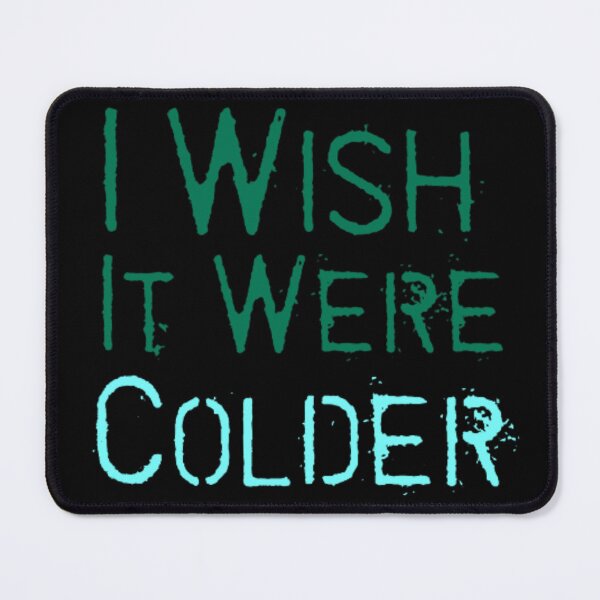 Item preview, I Wish It Were Colder designed and sold by AYACHI90.