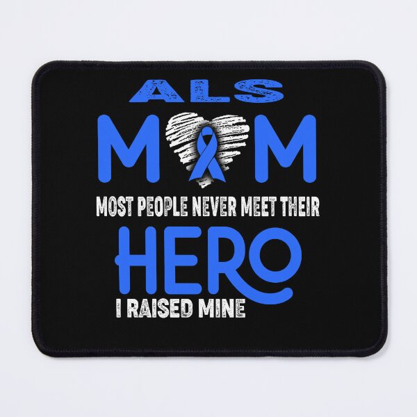 Item preview, ALS MOM Most People Never Meet Their HERO I Raised Mine designed and sold by Tifrop.